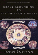 Grace Abounding to the Chief of Sinners: [Illustrated Edition]