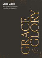 Grace and Glory: 365 Devotions for a Life Transformed by Jesus (a 365-Day Devotional) - The Perfect Christian Graduation Gifts to Celebrate Your Grad
