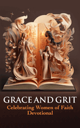 Grace and Grit Celebrating Women of Faith Devotional