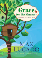 Grace for the Moment: 365 Devotions for Kids
