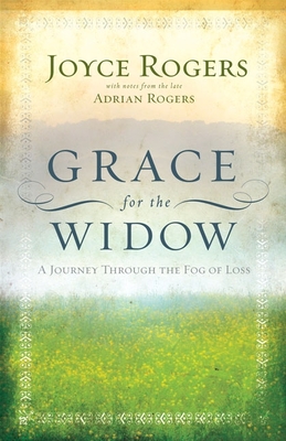 Grace for the Widow: A Journey Through the Fog of Loss - Rogers, Joyce