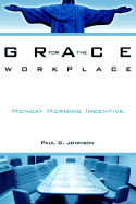 Grace for the Workplace: Monday Morning Incentive