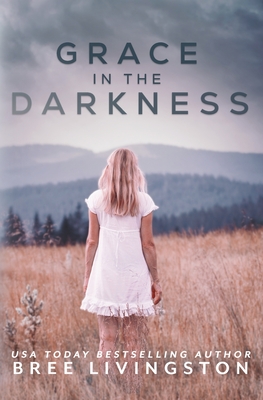 Grace in the Darkness - Livingston, Bree