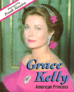 Grace Kelly: American Princess