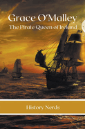 Grace O'Malley: The Pirate Queen of Ireland