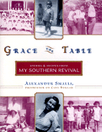 Grace the Table: Stories and Recipes from My Southern Revival