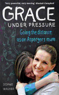 Grace Under Pressure: Going the distance as an Aspergers mum
