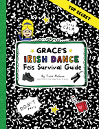 Grace's Irish Dance Feis Survival Guide