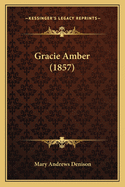 Gracie Amber (1857)