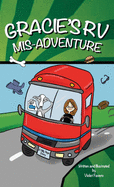 Gracie's RV Mis-Adventure: A Dog's Road Trip (Gracie the Dog)