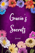 Gracie's Secrets Journal: Custom Personalized Gift for Gracie, Floral Pink Lined Notebook Journal to Write in with Colorful Flowers on Cover.