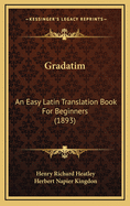 Gradatim: An Easy Latin Translation Book for Beginners (1893)