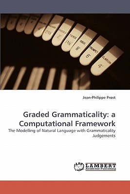 Graded Grammaticality: a Computational Framework - Prost, Jean-Philippe