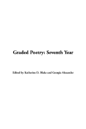 Graded Poetry: Seventh Year - Blake, Katherine D (Editor), and Alexander, Georgia (Editor)