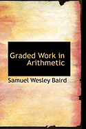 Graded Work in Arithmetic