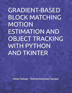 Gradient-Based Block Matching Motion Estimation and Object Tracking with Python and Tkinter