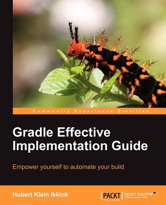 Gradle Effective Implementation Guide - Ikkink, Hubert Klein