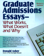 Graduate Admissions Essays: Write Your Way Into the Graduate School at Your Choice
