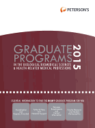 Graduate Programs in the Biological/Biomedical Sciences & Health-Related Medical Professions 2015