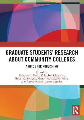 Graduate Students' Research about Community Colleges: A Guide for Publishing - Floyd, Deborah L (Editor), and Salinas Jr, Cristobal (Editor), and Swingle, Ethan C (Editor)