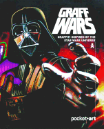 Graff Wars - Pocketart: Graffiti Inspired by the Star Wars Universe