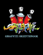 Graffiti Sketchbook: Blank Sketchbook For Graffiti 110 pages/ 8.5"x11"