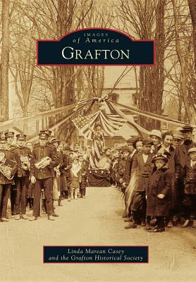 Grafton - Casey, Linda Marean, and Grafton Historical Society