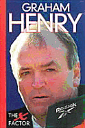 Graham Henry: The Factor - Howitt, Bob