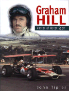 Graham Hill: A Master of Motor Sport - Tipler, John