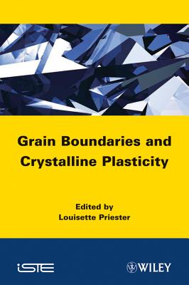 Grain Boundaries and Crystalline Plasticity - Priester, Louisette (Editor)