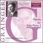 Grainger: Works for Solo Piano, Vol. 3