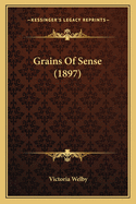 Grains of Sense (1897)