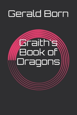 Graith's Book of Dragons - Martin, Virginia (Editor), and Born, Gerald