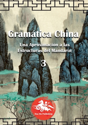 Gramtica China (3): Una aproximaci?n a las Estructuras del Mandar?n - Lorente, David