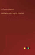 Gramtica de la Lengua Castellana