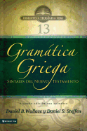 Gramtica Griega: Sintaxis del Nuevo Testamento - Segunda Edici?n Con Ap?ndice