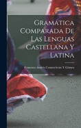 Gramtica Comparada De Las Lenguas Castellana Y Latina