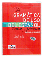 Gramatica de USO de Espanol Para Extranjeros: Teoria y Practica