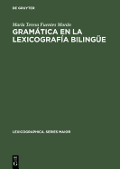 Gramatica En La Lexicografia Bilingue: Morfologia y Sintaxis En Diccionarios Espanol-Aleman Desde El Punto de Vista del Germanohablante