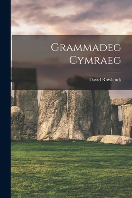 Grammadeg Cymraeg - Rowlands, David