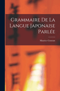 Grammaire de La Langue Japonaise Parlee