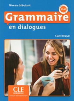 GRAMMAIRE EN DIALOGUES.DEBUTANT - AA.VV.