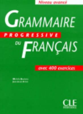 Grammaire Progressive Du Francais: Avance - Gregoire, Maia, and Boulares, Michele, and Frerot, Jean-Louis