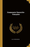 Grammaire Sanscrite-Fran?aise