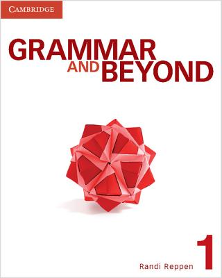 Grammar and Beyond Level 1 Student's Book - Reppen, Randi