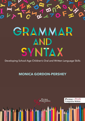 Grammar and Syntax: Developing School-Age Children's Oral and Written Language Skills - 