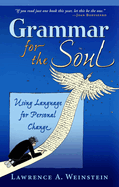 Grammar for the Soul: Using Language for Personal Change