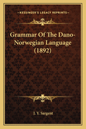 Grammar of the Dano-Norwegian Language (1892)