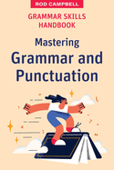 Grammar Skills Handbook: Mastering Grammar and Punctuation