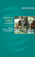 Grammars of Space: Explorations in Cognitive Diversity - Levinson, Stephen C. (Editor), and Wilkins, David P. (Editor)